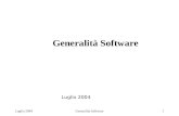 Generalità Software1Luglio 2004 Generalità Software Luglio 2004.