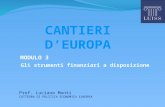 Prof. Luciano Monti CATTEDRA DI POLITICA ECONOMICA EUROPEA Gli strumenti finanziari a disposizione.