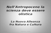 Nell’Antropocene la scienza deve essere olistica La Nuova Alleanza fra Natura e Cultura 03/05/20131Rodolfo Damiani - UTE Erba.