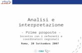 Analisi e interpretazione - Prime proposte - Incontro con i referenti e coordinatori regionali Roma, 20 Settembre 2007.