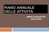 PIANO ANNUALE DELLE ATTIVITÀ ANNO SCOLASTICO 2014-2015.