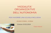MODALITA’ ORGANIZZATIVE DELL’AUTONOMIA PER FAVORIRE UNA SCUOLA INCLUSIVA CHI NON SI FORMA …SI FERMA Livorno 19.02.2014 Claser Antonio.