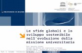 Le sfide globali e lo sviluppo sostenibile nell’evoluzione della missione universitaria Prof. Emanuela Colombo, Delegato del Rettore per Cooperazione e.