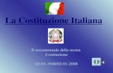 La Costituzione Italiana Il sessantennale della nostra Costituzione 02-01-1948/02-01-2008.