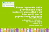 Bologna, 9 aprile 2014Nome relatoreMigranti e salute: le risorse della comunità Il Piano regionale della prevenzione degli incidenti domestici e gli interventi.