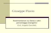 Giuseppe Flavio Testimonianze su Gesù e altri personaggi evangelici Prof. Angelo Garofalo.