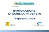 IMMIGRAZIONE STRANIERA IN VENETO Mogliano Veneto, Rapporto 2009 29 giugno 2009 IMMIGRAZIONE STRANIERA IN VENETO Rapporto 2009 Assessorato alle Politiche.