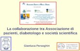La collaborazione tra Associazione di pazienti, diabetologo e società scientifica Gianluca Perseghin.