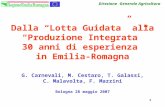 1 Dalla “Lotta Guidata” alla “Produzione Integrata” 30 anni di esperienza in Emilia-Romagna G. Carnevali, M. Cestaro, T. Galassi, C. Malavolta, F. Mazzini.
