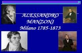 ALESSANDRO MANZONI Milano 1785-1873. Il periodo dell’attività letteraria 1812-1827  1812-15: Inni sacri (4)  1819: Osservazioni sulla morale cattolica.