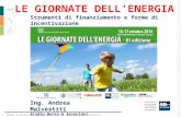 ANCONA, 16 Ottobre 2014 – Il meccanismo dei TEE – Dott. Ing. Andrea Malvestiti LE GIORNATE DELL’ENERGIA Strumenti di finanziamento e forme di incentivazione.