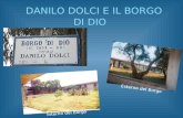 DANILO DOLCI E IL BORGO DI DIO Interno del Borgo Esterno del Borgo.
