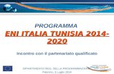 1 PROGRAMMA ENI ITALIA TUNISIA 2014-2020 Incontro con il partenariato qualificato DIPARTIMENTO REG. DELLA PROGRAMMAZIONE Palermo, 3 Luglio 2014.