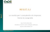 M.U.T.  M.U.T. 2.1 Le novità per i consulenti e le imprese. Verso la congruità Ing. Enrico Biscuola Direttore Tecnico area sviluppo software.