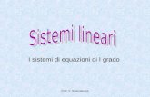 I sistemi di equazioni di I grado Prof. V. Scaccianoce.