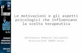 Le motivazioni e gli aspetti psicologici che influenzano la scelta terapeutica Dottoressa Roberta Ceccarelli Associazione SAMUR Onlus.