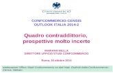 Ufficio Studi CONFCOMMERCIO-CENSIS OUTLOOK ITALIA 2014-2 Quadro contraddittorio, prospettive molto incerte MARIANO BELLA DIRETTORE UFFICIO STUDI CONFCOMMERCIO.