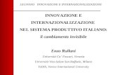 LEGNANO INNOVAZIONE E INTERNAZIONALIZZAZIONE INNOVAZIONE E INTERNAZIONALIZZAZIONE NEL SISTEMA PRODUTTIVO ITALIANO: il cambiamento invisibile Enzo Rullani.