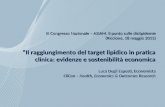 “Il raggiungimento del target lipidico in pratica clinica: evidenze e sostenibilità economica Luca Degli Esposti, Economista CliCon – Health, Economics.