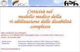 Criticità nel modello medico della ri-abilitazione delle disabilità complesse TRA SCIENZA E ASSISTENZA: MODELLI DI INTERVENTO INTEGRATO NELLA DISABILITÀ.