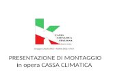 PRESENTAZIONE DI MONTAGGIO in opera CASSA CLIMATICA.