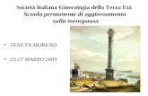 201 Società Italiana Ginecologia della Terza Età Scuola permanente di aggiornamento sulla menopausa TENUTA MORENO 23-27 MARZO 2009.