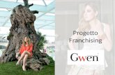 Progetto Franchising. GWEN è un marchio giovane e dinamico che opera nel settore della commercializzazione al dettaglio di calzature donna e relativi.