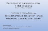 Seminario di aggiornamento Fidal Toscana Firenze 22 marzo 2014 Tecnica e metodologia dell’allenamento del salto in lungo: differenze e affinità con l'estero.