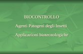 BIOCONTROLLO Agenti Patogeni degli Insetti Applicazioni biotecnologiche.