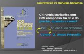Controversie in chirurgia bariatrica Chirurgia bariatrica con BMI compreso tra 30 e 35: perchè, quando e come? Pro M. De Luca (Vicenza) Contro G. Nanni.