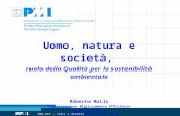 PMI-NIC © - Tutti i diritti riservati Uomo, natura e societ à, ruolo della Qualit à per la sostenibilit à ambientale Roberto Mollo Organizzazione Miglioramento.