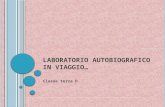 LABORATORIO AUTOBIOGRAFICO IN VIAGGIO… Classe terza D.