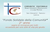 “Fondo Solidale della Comunità” 2° anno segno di vicinanza per tutti occasione per uno stile di vita più giusto COMUNITA’ PASTORALE Beati Giovanni Mazzucconi.
