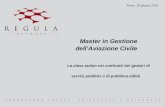 Master in Gestione dell’Aviazione Civile La class action nei confronti dei gestori di servizi pubblici o di pubblica utilità Roma, 16 giugno 2010.