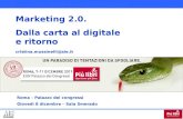Marketing 2.0. Dalla carta al digitale e ritorno Roma – Palazzo dei congressi Giovedì 8 dicembre – Sala Smerado cristina.mussinelli@aie.it.