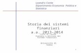 1 Leandro Conte Dipartimento Economia Politica e Statistica Storia dei sistemi finanziari a.a. 2013-2014 Università di Siena Corso di Laurea Economia e.
