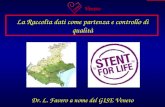 La Raccolta dati come partenza e controllo di qualità Dr. L. Favero a nome del GISE Veneto Veneto.