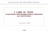 ISPO 1 I LIBRI DI TESTO La percezione delle famiglie italiane confrontata con i dati di listino 28 agosto 2008.