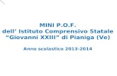 MINI P.O.F. dell’ Istituto Comprensivo Statale “Giovanni XXIII” di Pianiga (Ve) Anno scolastico 2013-2014.