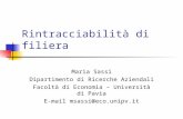 Maria Sassi Dipartimento di Ricerche Aziendali Facoltà di Economia – Università di Pavia E-mail msassi@eco.unipv.it Rintracciabilità di filiera.
