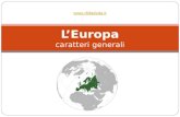 L’Europa caratteri generali . Posizione geografica  L’Europa si trova nell’emisfero boreale  È compresa, all’incirca, fra il circolo.