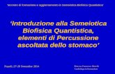 ‘Introduzione alla Semeiotica Biofisica Quantistica, elementi di Percussione ascoltata dello stomaco’ Dott.ssa Francesca Musella Cardiologo in formazione.