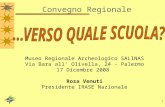 1 Convegno Regionale Museo Regionale Archeologico SALINAS Via Bara all’ Olivella, 24 - Palermo 17 Dicembre 2008 Rosa Venuti Presidente IRASE Nazionale