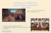 Il 17 novembre 1494 Firenze accoglie Carlo VIII La pace di Cateau-Cambrésis del 1559 è suggellata dall’ abbraccio di Enrico II di Francia con Filippo II.