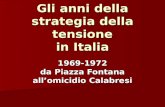 Gli anni della strategia della tensione in Italia 1969-1972 da Piazza Fontana all’omicidio Calabresi.