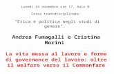 Lunedì 24 novembre ore 17, Aula B Corso transdisciplinare: "Etica e politica negli studi di genere". Andrea Fumagalli e Cristina Morini La vita messa al.