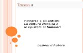 Petrarca e gli antichi La cultura classica e le Epistole ai familiari Lezioni d'Autore.