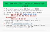 1 SISTEMI ORGANIZZATIVI COMPLESSI 2013  Roma 24 settembre- 11 dicembre 2013  C.d.L magistrale: Comunicazione d’impresa 2° anno 9 crediti (inclusi crediti.