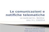 Le novità del D.L. 90/2014 conv. In L. 114/2014 Roma 6 ottobre 2014 Dott.ssa Enrica Ciocca.