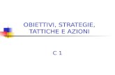 OBIETTIVI, STRATEGIE, TATTICHE E AZIONI C 1. LE STRATEGIE IN TRATTATIVA.